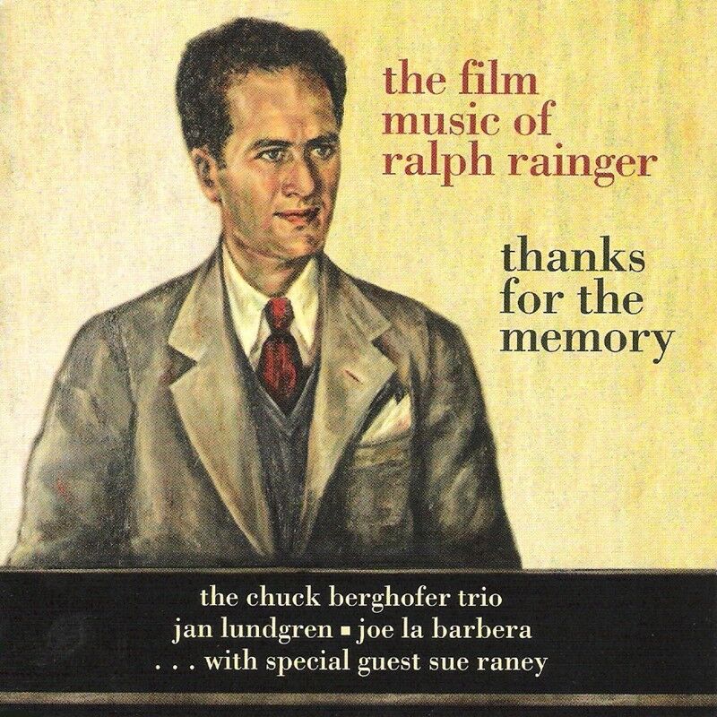 Chuck Berghofer Trio  THE FILM MUSIC OF RALPH RAINGER  THANKS FOR THE MEMORY