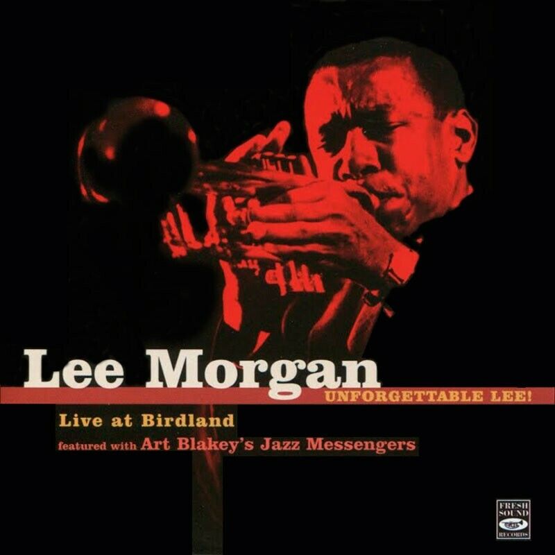 Lee Morgan Unforgettable Lee Live At Birdland (2-CD)
