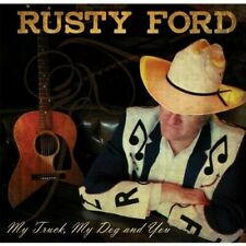 RUSTY FORD - MY TRUCK MY DOG & YOU NEW CD picture