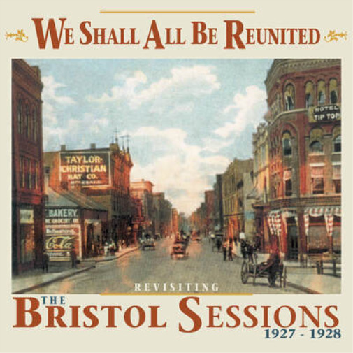 Various Artists We Shall All Be Reunited: Revisiting the Bristol Sessions 1 (CD)