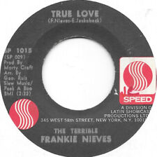 THE TERRIBLE FRANKIE NIEVES True Love on Speed Latin soul boogaloo 45 HEAR picture