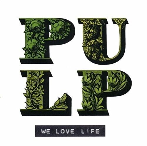 Pulp - We Love Life [New Vinyl LP] UK - Import