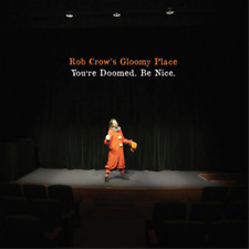 Rob Crow's Gloomy Place You're Doomed. Be Nice (Vinyl) 12