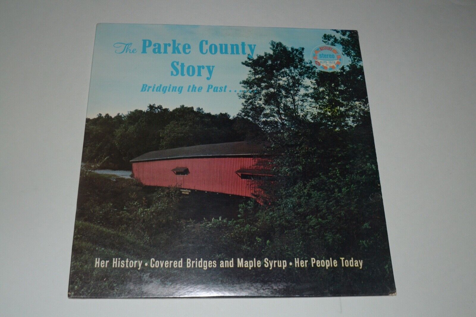 The Parke County Story~Bridging The Past~Her History~Covered Bridges~SEALED/NEW