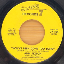 ANN SEXTON - YOU'VE BEEN GONE TOO LONG / YOU'RE LETTING ME DOWN - SOUL 45 *HEAR picture