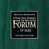 THE TROTTER TRIO : A Funny Thing Happened on the way to The Forum  IN JAZZ picture