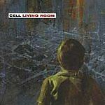Living Room by Cell (CD, Dec-2006, Universal Distribution) picture
