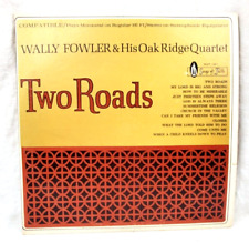 Two Roads Wally Fowler & Oak Ridge Quartet Songs of Faith SOF 127 1965 Gospel picture