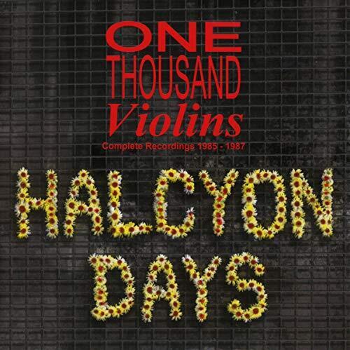 One Thousand Violins - Halcyon Days: Complete ... - One Thousand Violins CD 6OVG