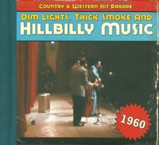VARIOUS ARTISTS - DIM LIGHTS, THICK SMOKE AND HILLBILLY MUSIC: 1960 NEW CD picture