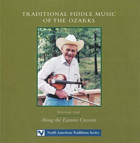 Traditional Fiddle Music of the Ozarks: Volume I: Along the Eastern Crescent