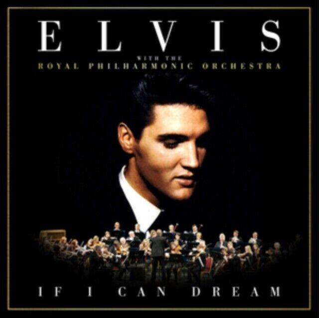 PRESLEY, ELVIS - IF I CAN DREAM: ELVIS PRESLEY WITH THE ROYAL PHILH NEW CD