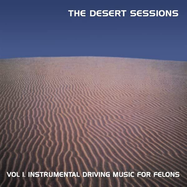 The Desert Sessions Vol. 1: Instrumental Driving Music (Vinyl) (UK IMPORT)