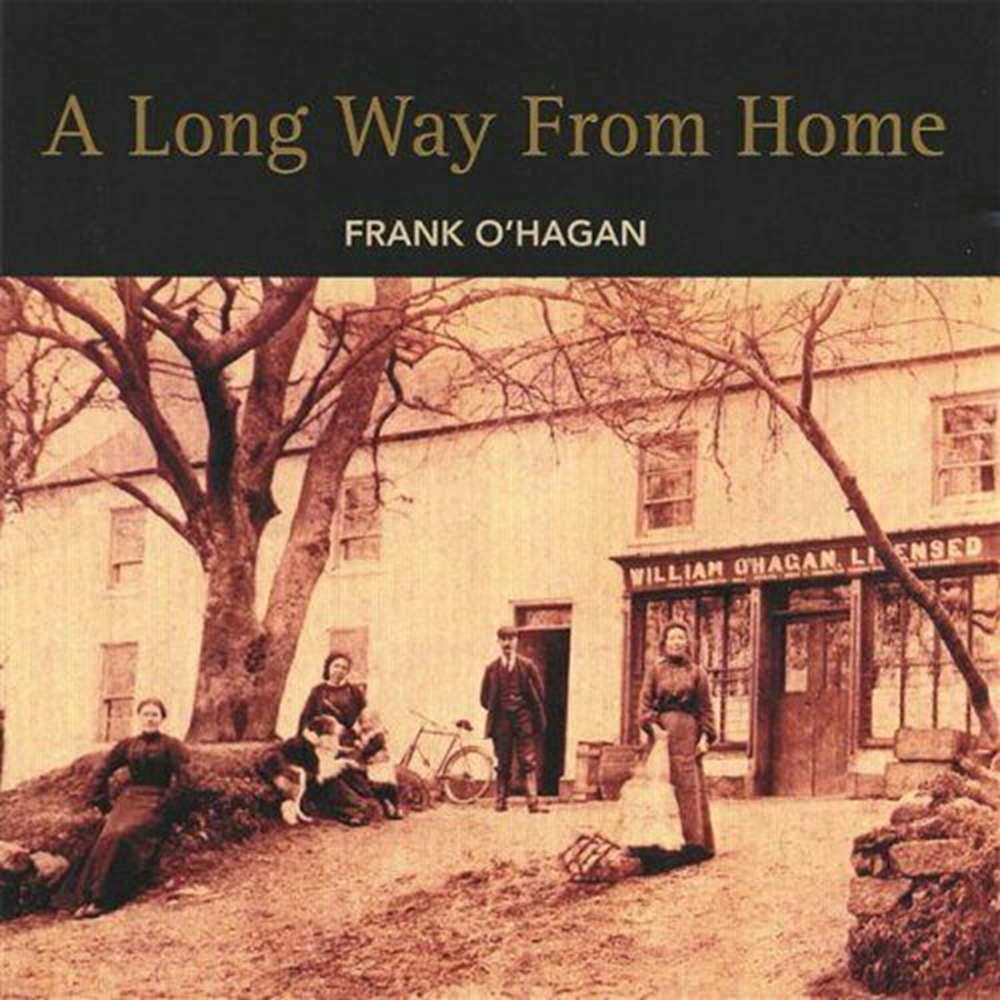 A Long Way From Home Frank O\'Hagan 2006 New CD Top-quality Free UK shipping