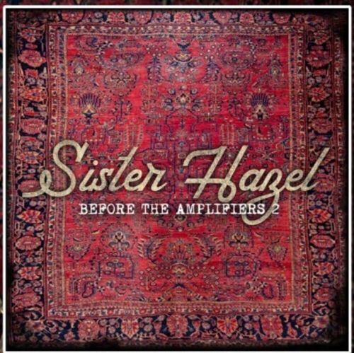 SISTER HAZEL - BEFORE THE AMPLIFIERS 2 NEW CD
