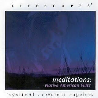 Lifescapes - Meditations : Native American Flute