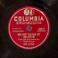 BOB ATCHER WHY DON'T YOU HAUL OFF AND LOVE ME/THE WARM RED WINE 78 RPM 156-75 picture