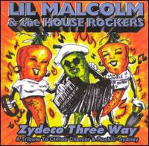 Zydeco Three Way - Audio CD By LIL MALCOLM  THE HOUSE ROCKERS - VERY GOOD