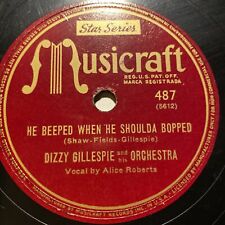 Dizzy Gillespie Orch 78 rpm MUSICRAFT 487 He Beeped When He Shoulda Bopped JAZZ picture