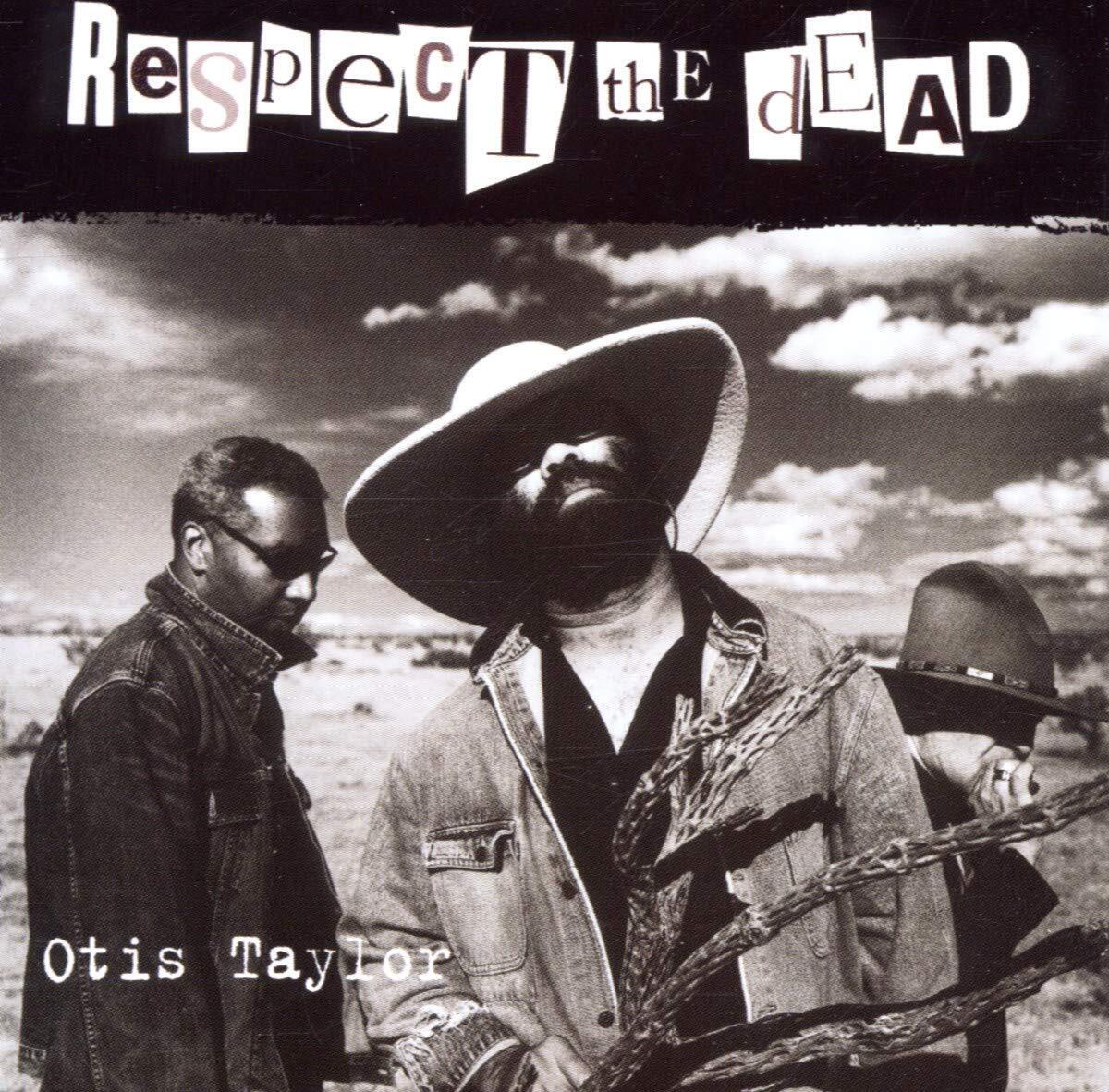 Respect the Dead [CD] Otis Taylor [*READ*, VERY GOOD]