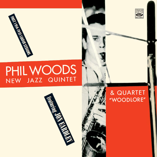 Phil Woods New Jazz Quintet & Quartet (2 10-inch + 1 Lp On 1 Cd)