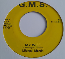 Michael Martin  *  My Wife  *  G. M. S.   *  Rare Modern Soul  45  *   NEAR MINT picture