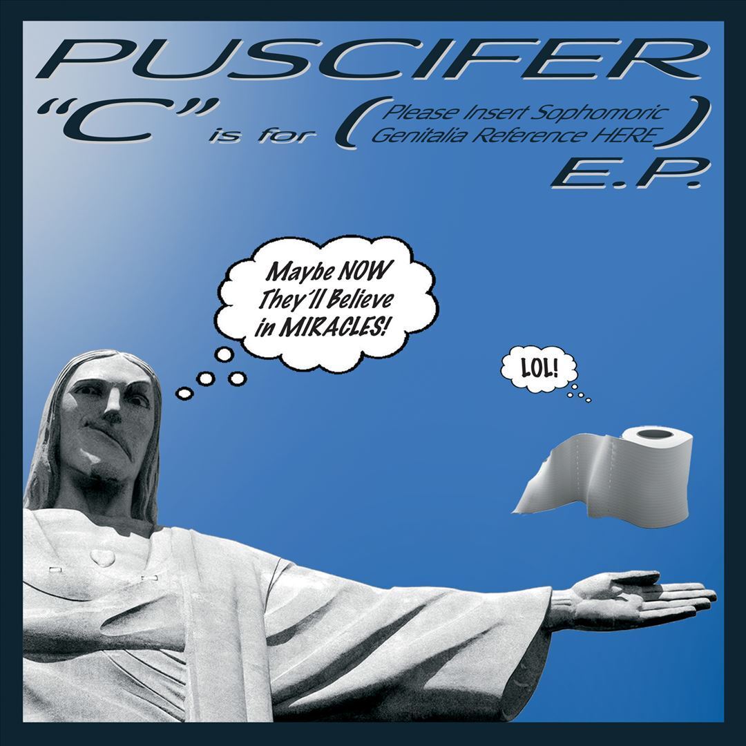 PUSCIFER C IS FOR (PLEASE INSERT SOPHOMORONIC GENITALIA REFERENCE HERE) NEW LP
