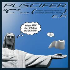 PUSCIFER C IS FOR (PLEASE INSERT SOPHOMORONIC GENITALIA REFERENCE HERE) NEW LP picture