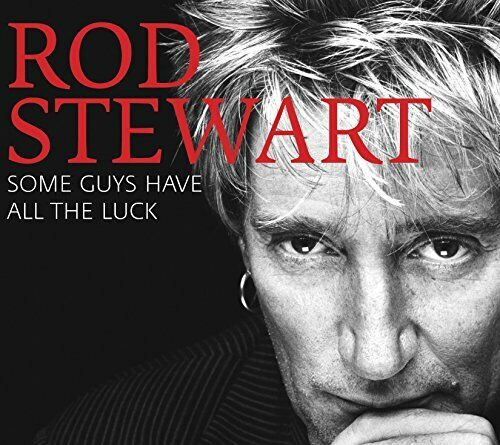 Rod Stewart - Some Guys Have All The Luck - Rod Stewart CD Y0VG The Fast Free