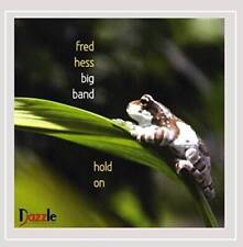 Hold On - Audio CD By Fred Hess Big Band - VERY GOOD picture