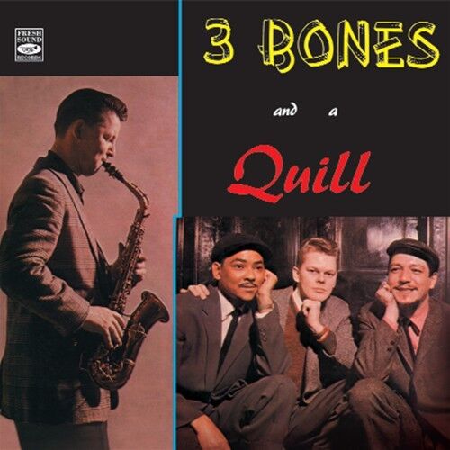 Jimmy Cleveland, Jim Dahl, Frank Rehak and Gene Quill  THREE BONES AND A QUILL