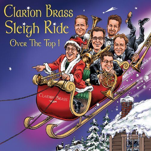 CLARION BRASS - Sleigh Ride-over The Top - CD - **BRAND NEW/STILL SEALED**