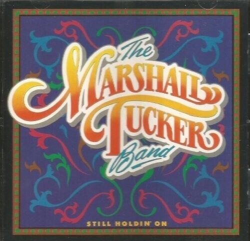 Still Holdin' On The Marshall Tucker Band  Format: Audio CD