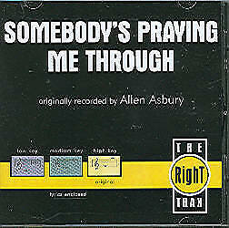 Somebody\'s Praying Me Through - Allen Asbury - Accompaniment Track