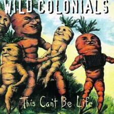 Wild Colonials : This Cant Be Life CD picture