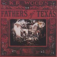Fathers of Texas by Wood, K.R. (CD, 2006) picture