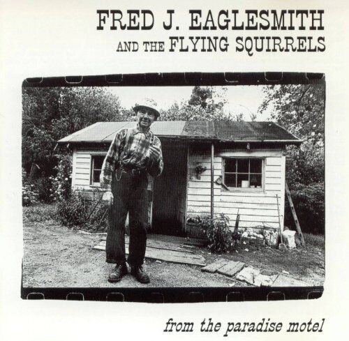 FRED J. EAGLESMITH AND FLYING - From The Paradise Motel - CD - **Excellent**