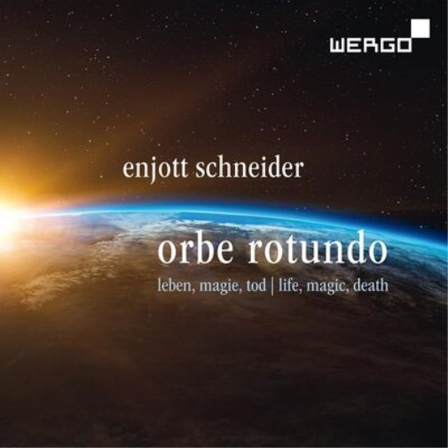 Enjott Schneider Enjott Schneider: Orbe Rotundo: Leben, Magie, Tod (CD) Album
