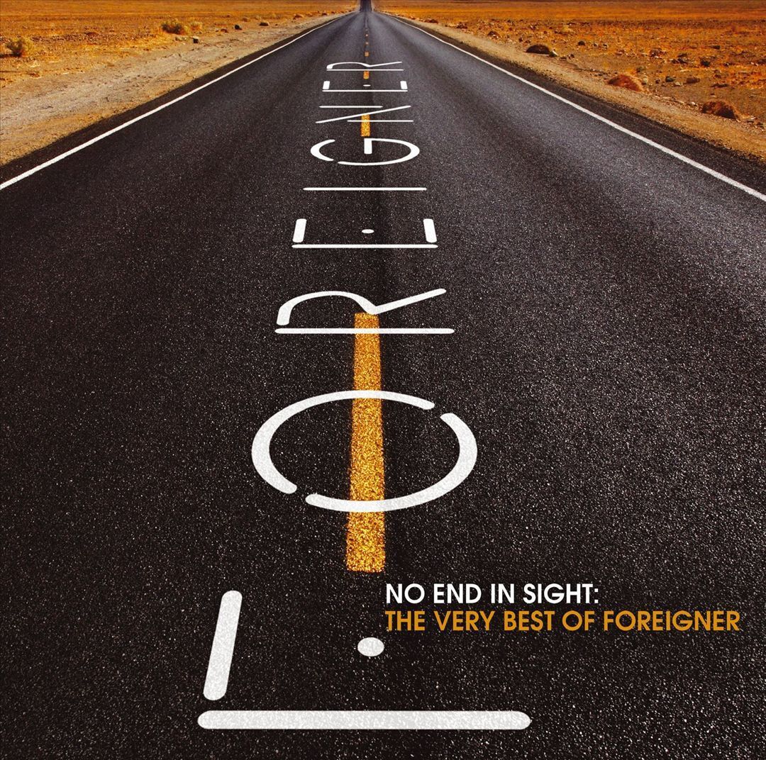 FOREIGNER - NO END IN SIGHT: THE VERY BEST OF FOREIGNER NEW CD