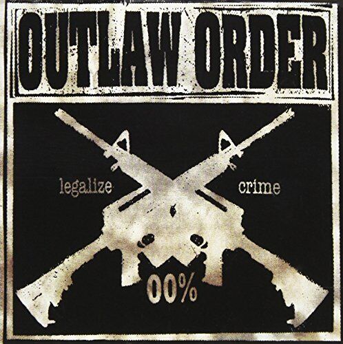 OUTLAW ORDER - Legalize Crime - CD - **Excellent Condition**
