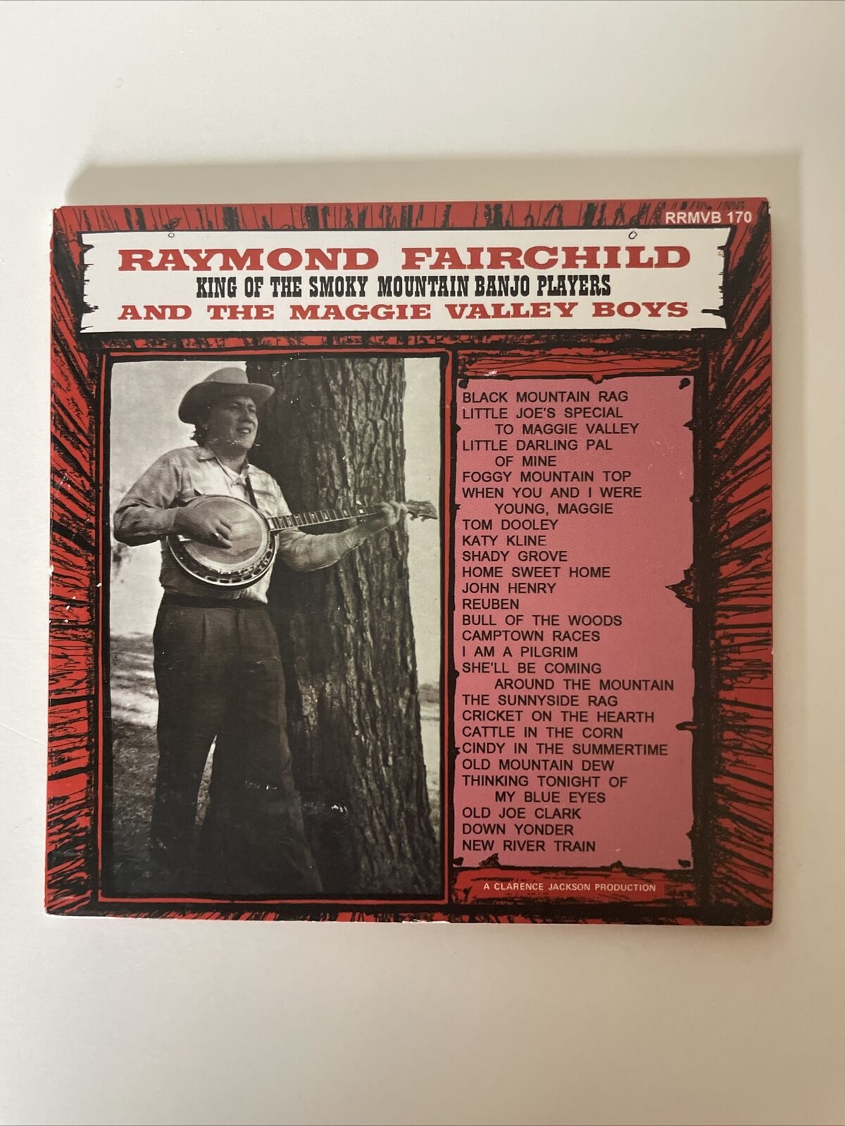 Raymond Fairchild~King of the Smoky Mountain Banjo Players the Maggie Valley Boy