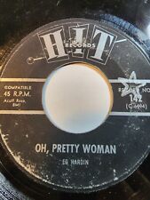 ED HARDIN :OH, PRETTY WOMAN/BROKEN HEARTED, SAD AND BLUE -HIT GOOD+ F234 picture