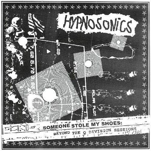 Hypnosonics - Someone Stole My Shoes: Beyond The Q Division Sessions [New CD]