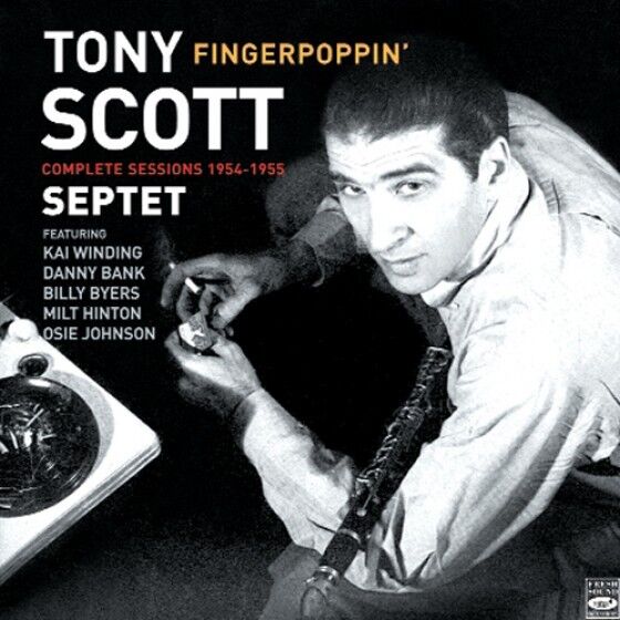 Tony Scott Septet FINGERPOPPIN COMPLETE RECORDINGS 1954-1955