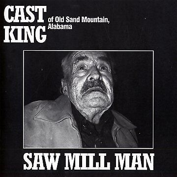 CAST KING - Saw Mill Man - CD - **Excellent Condition**