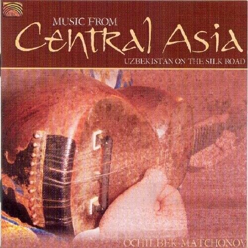 Music from Central Asia Uzbekistan on the Silk Road by Ochilbek Audio CD (2005)