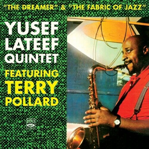Yusef Lateef The Dreamer + The Fabric Of Jazz Feat. Terry Pollard