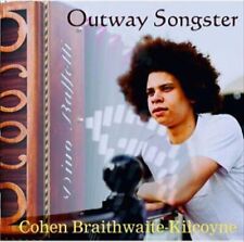 COHEN BRAITHWAITE-KILCOYNE - OUTWAY SONGSTER NEW CD picture
