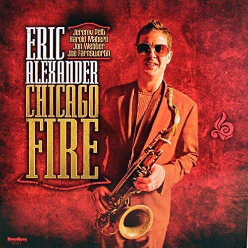 Eric Alexander Chicago Fire (CD) Album