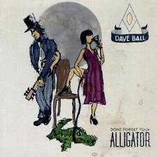 Dave Ball Don't Forget Your Alligator (CD) Album picture